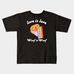 Love is Love, Woof is Woof, Pride Dog Kids T-Shirt